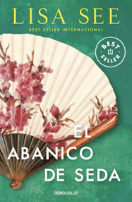 El abanico de seda / Snow Flower and the Secret Fan (Spanish Edition) - 9788466377614 by Lisa See, 9788466377614