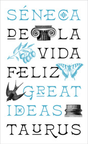 De la vida feliz / On the Happy Life: De Vita Beata (Spanish Edition) by SÉNECA, 9788430626663