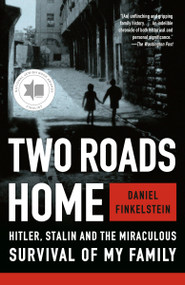 Two Roads Home (Hitler, Stalin, and the Miraculous Survival of My Family) - 9780593467619 by Daniel Finkelstein, 9780593467619