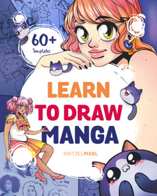 Learn to Draw Manga (A Fun and Easy How-to Draw Guide for All Ages) by KRITZELPIXEL, 9780593886496