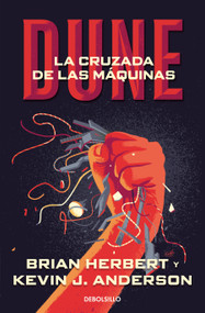 Dune: La cruzada de las máquinas / Dune: The Machine Cruzade (Spanish Edition) by Brian Herbert, 9788483463659