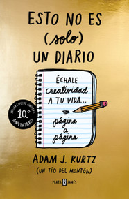 Esto no es (solo) un diario (Edición 10º Aniversario) / 1 Page at a Time (Spanish Edition) by Adam J. Kurtz, 9788401029738