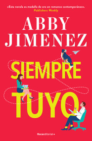 Siempre tuyo / Yours Truly (Spanish Edition) by Abby Jimenez, 9788419743923