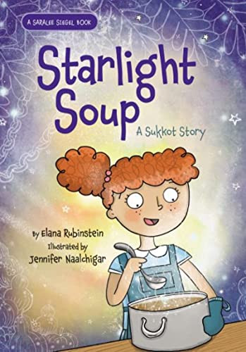 Starlight Soup, A Sukkot Story - 9781681156781 by Elana Rubinstein, Jennifer Naalchigar, 9781681156781