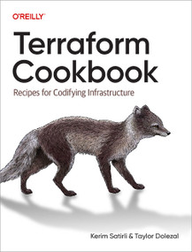 Terraform Cookbook (Recipes for Codifying Infrastructure) by Kerim Satirli, Taylor Dolezal, 9781098108465