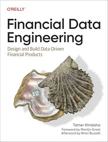 Financial Data Engineering (Design and Build Data-Driven Financial Products) by Tamer Khraisha, 9781098159993