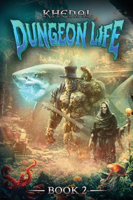 Dungeon Life 2 (An Isekai LitRPG) by Khenal, 9781039453968