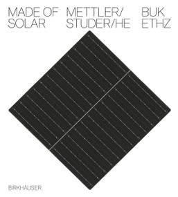 Made of Solar (Deutsche Sprachausgabe) (German Edition) by Daniel Mettler, Daniel Studer, Yufei He, ETH Zürich - BUK, 9783035628746