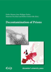 Decontamination of Prions by Detlev Riesner, Jean-Philippe Deslys, Maurizio Pocchiari, Robert Somerville, 9783943460025
