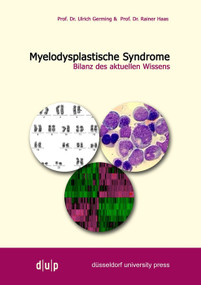 Myelodysplastiche Syndrome (Bilanz des aktuellen Wissens) (German Edition) by Rainer Haas, Ulrich Germing, 9783940671219