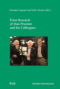 Prion Research of Stan Prusiner and his Colleagues by Giuseppe Legname, Detlev Riesner, 9783943460438