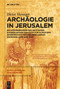 Archäologie in Jerusalem (German Edition) by Dieter Vieweger, Katja Soennecken, Jennifer Zimni-Gitler, Jürgen Sachs, Thomas Just, 9783111497822