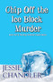 Chip Off the Ice Block Murder by Jessie Chandler, 9781642474435