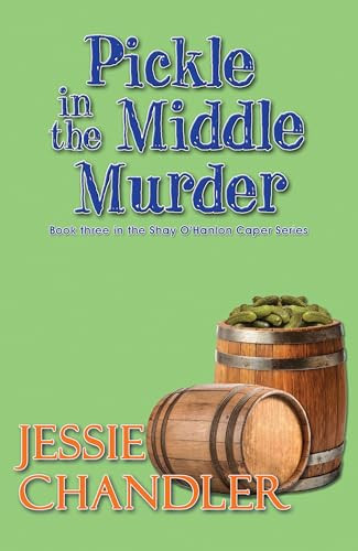 Pickle in the Middle Murder by Jessie Chandler, 9781642475999