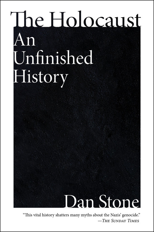 The Holocaust (An Unfinished History) - 9780063348929 by Dan Stone, 9780063348929