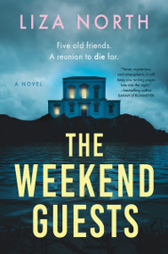 The Weekend Guests (A Novel) by Liza North, 9780063422643
