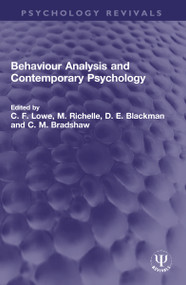 Behaviour Analysis and Contemporary Psychology by C. F. Lowe, M. Richelle, D. E. Blackman, C. M. Bradshaw, 9781032327877