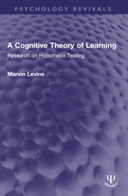 A Cognitive Theory of Learning (Research on Hypothesis Testing) by Marvin Levine, 9781032327631
