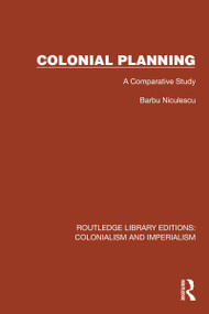 Colonial Planning (A Comparative Study) by Barbu Niculescu, 9781032445885