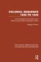 Colonial Sequence 1930 to 1949 (A Chronological Commentary upon British Colonial Policy Especially in Africa) by Margery Perham, 9781032445793