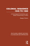 Colonial Sequence 1949 to 1969 (A Chronological Commentary upon British Colonial Policy in Africa) by Margery Perham, 9781032455860