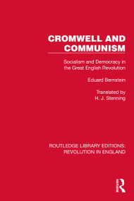 Cromwell and Communism (Socialism and Democracy in the Great English Revolution) by Eduard Bernstein, H.J. Stenning, 9781032472294
