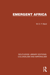 Emergent Africa by W.E.F. Ward, 9781032422510