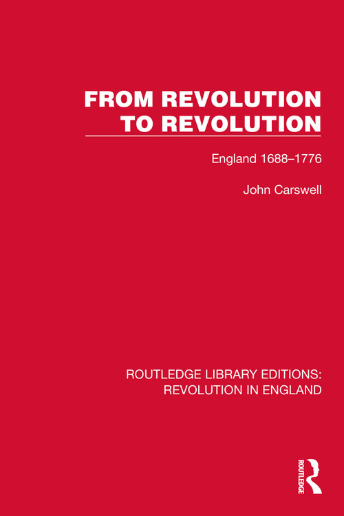 From Revolution to Revolution (England 1688-1776) by John Carswell, 9781032466132