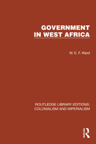 Government in West Africa by W.E.F. Ward, 9781032422534