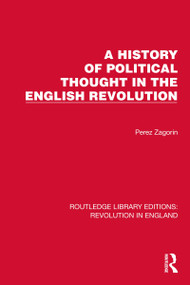 A History of Political Thought in the English Revolution by Perez Zagorin, 9781032468204