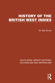 History of the British West Indies by Sir Alan Burns, 9781032425115