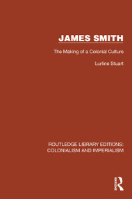 James Smith (The Making of a Colonial Culture) by Lurline Stuart, 9781032424750