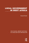 Local Government in West Africa by Ronald Wraith, 9781032425023