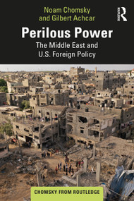 Perilous Power (The Middle East and U.S. Foreign Policy) - 9781032872674 by Noam Chomsky, Gilbert Achcar, Stephen R. Shalom, 9781032872674