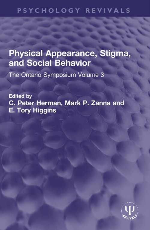 Physical Appearance, Stigma, and Social Behavior (The Ontario Symposium Volume 3) - 9781032312743 by C. Peter Herman, Mark P. Zanna, E. Tory Higgins, 9781032312743