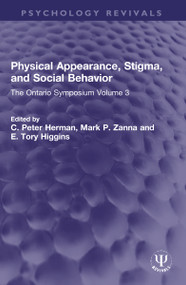 Physical Appearance, Stigma, and Social Behavior (The Ontario Symposium Volume 3) - 9781032312743 by C. Peter Herman, Mark P. Zanna, E. Tory Higgins, 9781032312743