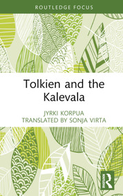 Tolkien and the Kalevala by Jyrki Korpua, 9781032852270