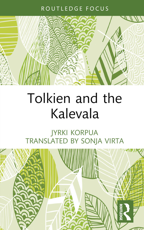 Tolkien and the Kalevala by Jyrki Korpua, 9781032852270