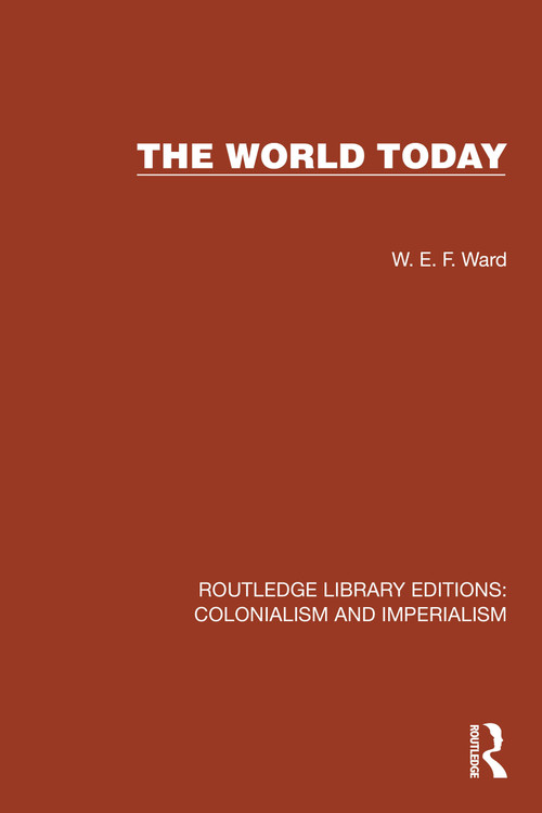 The World Today by W.E.F. Ward, 9781032422602