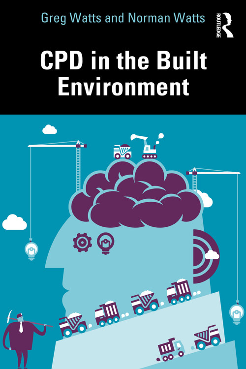 CPD in the Built Environment by Greg Watts, Norman Watts, 9780367372156