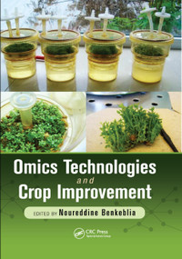 Omics Technologies and Crop Improvement by Noureddine Benkeblia, 9780367378295