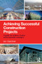 Achieving Successful Construction Projects (A Guide for Industry Leaders and Programme Managers) by Ian Gardner, 9781138821385