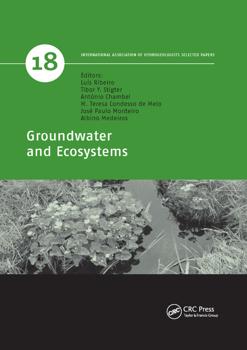 Groundwater and Ecosystems by Luis Ribeiro, Tibor Y. Stigter, Antonio Chambel, M. Teresa Condesso de Melo, Jose Paulo Monteiro, Albino Medeiros, 9780367379919