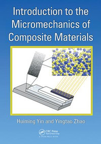 Introduction to the Micromechanics of Composite Materials by Huiming Yin, Yingtao Zhao, 9781138490499