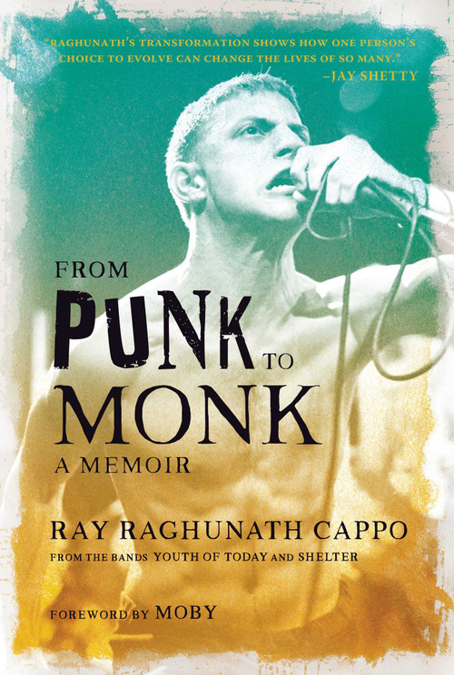 From Punk to Monk (A Memoir) by Ray Cappo, Moby, 9781647228682