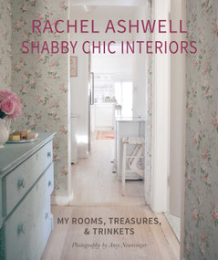 Rachel Ashwell Shabby Chic Interiors (My rooms, treasures and trinkets) by Rachel Ashwell, 9781800653016