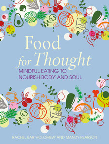 Food for Thought (Mindful eating to nourish body and soul) by Rachel Bartholomew, Mandy Pearson, 9781800653221