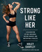 Strong Like Her (A Celebration of Rule Breakers, History Makers, and Unstoppable Athletes) - 9781982120863 by Haley Shapley, Sophy Holland, 9781982120863