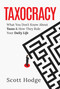 Taxocracy (What You Don't Know About Taxes and How They Rule Your Daily Life) by Scott Hodge, 9798888451908