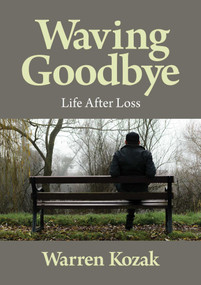 Waving Goodbye (Life After Loss) by Warren Kozak, 9798888453384
